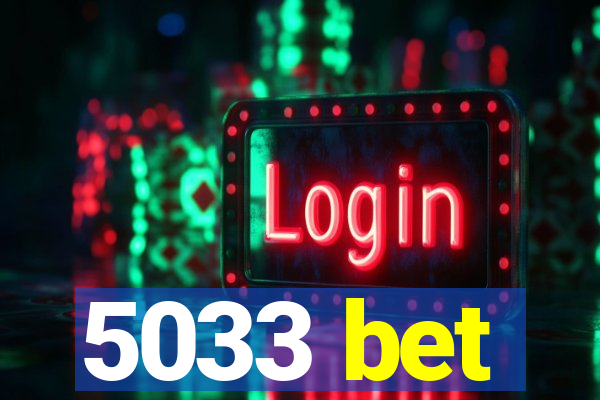 5033 bet